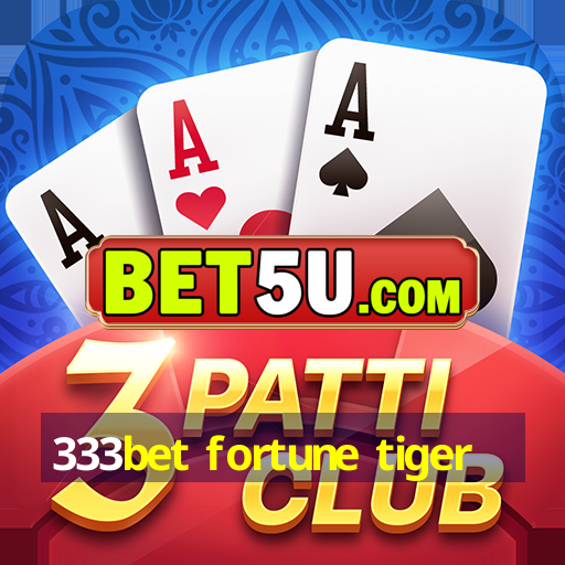 333bet fortune tiger